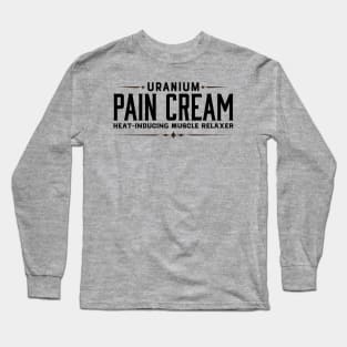 Uranium Pain Cream Long Sleeve T-Shirt